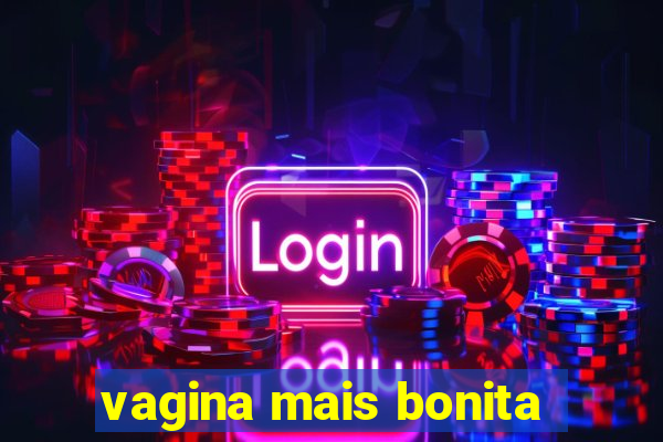 vagina mais bonita